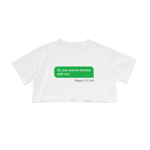 DO YOU WANNA SMOKE WITH ME CROP TEE - MJN