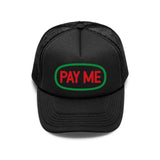 PAY ME TRUCKER HAT (2 COLORS) - MJN