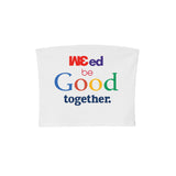 WEED BE GOOD TOGETHER TUBE TOP (2 COLORS) - MJN