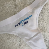 PAY ATTENTION TO ME THONG - MJN